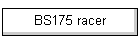 BS175 racer