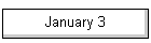 January 3