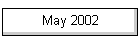 May 2002